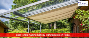 Best Tensile Awning Canopy manufacturers in Noida